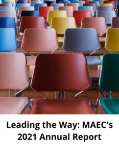 cover image of the report with multicolored school chairs and the title "leading the way: MAEC's 2021 Annual Report"